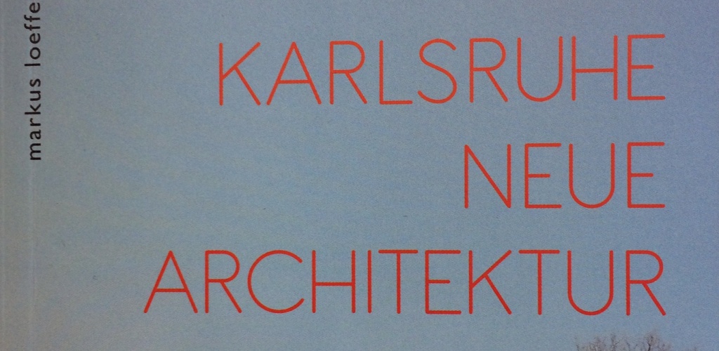 wir sind dabei - im neuen karlsruher architekturführer wir sind dabei - im neuen karlsruher architekturführer
